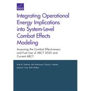 Integrating Operational Energy Implications into System-Level Combat Effects Modeling Assessing the Combat Effectiveness and Fuel Use of ABCT 2020 and Current ABCT