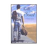 Gift of the Soul : A Spiritual Journey