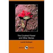The Crushed Flower And Other Stories
