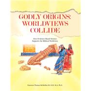 Godly Origins: Worldviews Collide