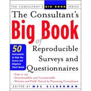 The Consultant's Big Book of Reproducible Surveys and Questionnaires 50 Instruments to Help You Assess and Diagnose Client Needs