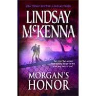 Morgan's Honor : Morgan's Rescue Morgan's Marriage