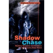 Shadow Chase : Mystery, Suspense and Romance at a Hill Country Dude Ranch