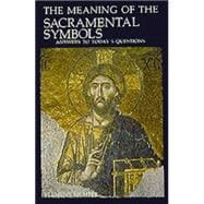 The Meaning of the Sacramental Symbols