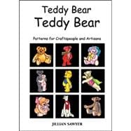 Teddy Bear Teddy Bear Patterns for Craftspeople and Artisans