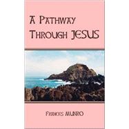 A Pathway Through Jesus