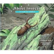 About Insects: A Guide for Children