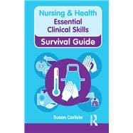 Nursing & Health Survival Guide: Essential Clinical Skills