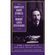 The Complete Short Stories Of Robert Louis Stevenson With A Selection Of The Best Short Novels