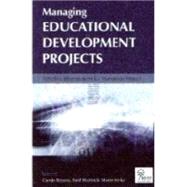 Managing Educational Development Projects: Effective Management for Maximum Impact