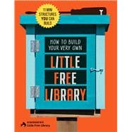 How to Build Your Very Own Little Free Library 11 Mini Structures You Can Build