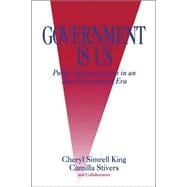 Government Is Us : Strategies for an Anti-Government Era