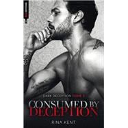 Consumed by deception (Dark Deception #3) - mariage, mafia, bratva & dark romance