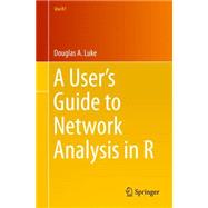A User’s Guide to Network Analysis in R