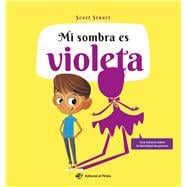 Mi sombra es violeta / My Shadow is Purple (Spanish Edition) Un cuento infantil rimado sobre identidad de género, diversidad y ser uno mismo. Libro en español para niños a partir de 3 años