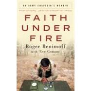 Faith Under Fire An Army Chaplain's Memoir