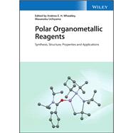 Polar Organometallic Reagents Synthesis, Structure, Properties and Applications