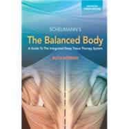 The Balanced Body: A Guide to Deep Tissue and Neuromuscular Therapy, Enhanced Edition, 4th Ed