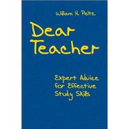 Dear Teacher : Expert Advice for Effective Study Skills