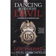 Dancing with the Devil : Confessions of an Undercover Agent