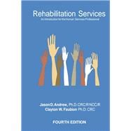 Rehabilitation Services: An Introduction for the Human Services Professional