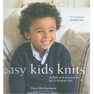 Easy Kids Knits: Clthes and Accessories for 3-10-years-olds