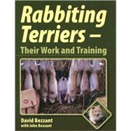 Rabbiting Terriers Their Work and Training