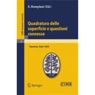Quadratura Delle Superficie E Questioni Connesse: Lectures Given at a Summer School of the Centro Internazionale Matematico Estivo (C.i.m.e.) Held in Varenna (Como) Italy, August 16-25, 1954
