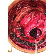 Tartine All Day Modern Recipes for the Home Cook [A Cookbook]