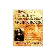 The How to Think Like Leonardo da Vinci Workbook