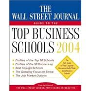 The Wall Street Journal Guide to the Top Business Schools 2004