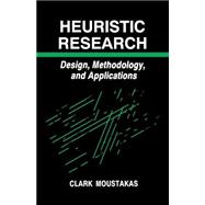 Heuristic Research : Design, Methodology, and Applications