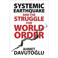Systemic Earthquake and the Struggle for World Order