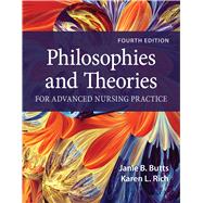 Philosophies and Theories for Advanced Nursing Practice,9781284228823