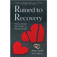 Ruined to Recovery Help When the Affair is Discovered