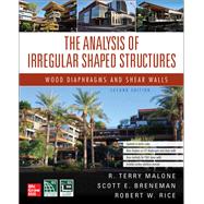 The Analysis of Irregular Shaped Structures: Wood Diaphragms and Shear Walls, Second Edition