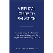 A Biblical Guide to Salvation