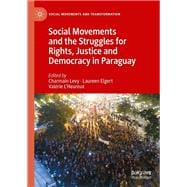 Social Movements and the Struggles for Rights, Justice and Democracy in Paraguay