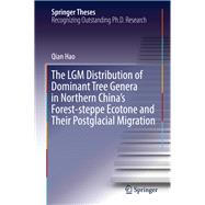 The Lgm Distribution of Dominant Tree Genera in Northern China's Forest-steppe Ecotone and Their Postglacial Migration