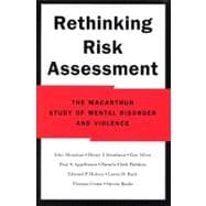 Rethinking Risk Assessment The MacArthur Study of Mental Disorder and Violence