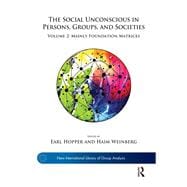 The Social Unconscious in Persons, Groups, and Societies