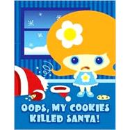 Oopsy Daisy Holiday Cards: Oops, my Cookies Killed Santa