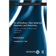 Ibn al-Haytham, New Astronomy and Spherical Geometry: A History of Arabic Sciences and Mathematics Volume 4