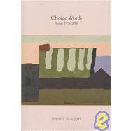 Choice Words : Poems, 1970-2005