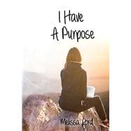 I Have a Purpose