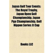 Japan Golf Tour Events : The Royal Trophy, Japan Open Golf Championship, Japan Pga Championship, Golf Nippon Series Jt Cup