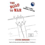 The Road to War: Duty & Drill, Courage & Capture