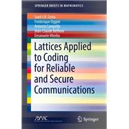 Lattices Applied to Coding for Reliable and Secure Communications