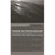 Tourism and Postcolonialism: Contested Discourses, Identities and Representations