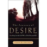 Journey of Desire : Searching for the Life We Always Dreamed Of